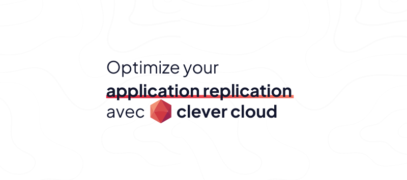 Replication | Clever Cloud