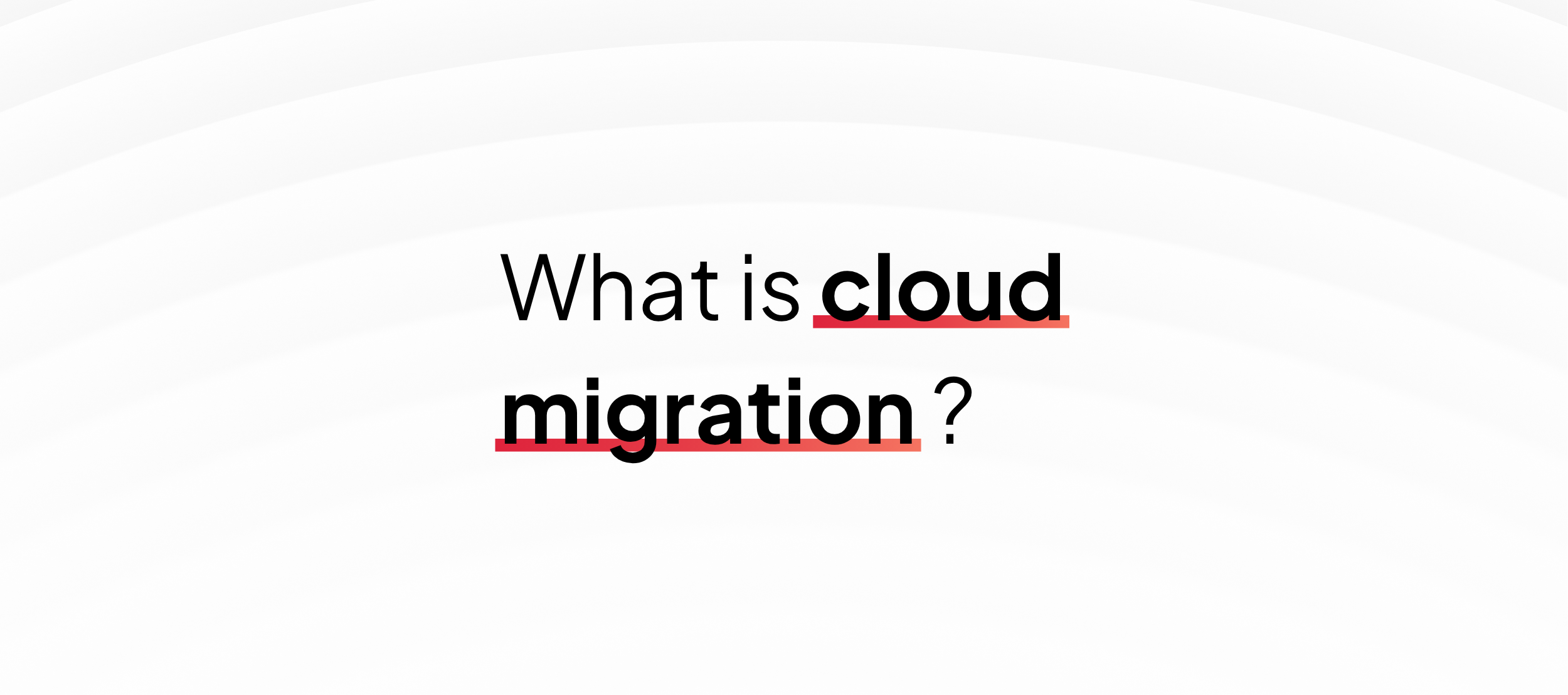 What is cloud migration — Banner