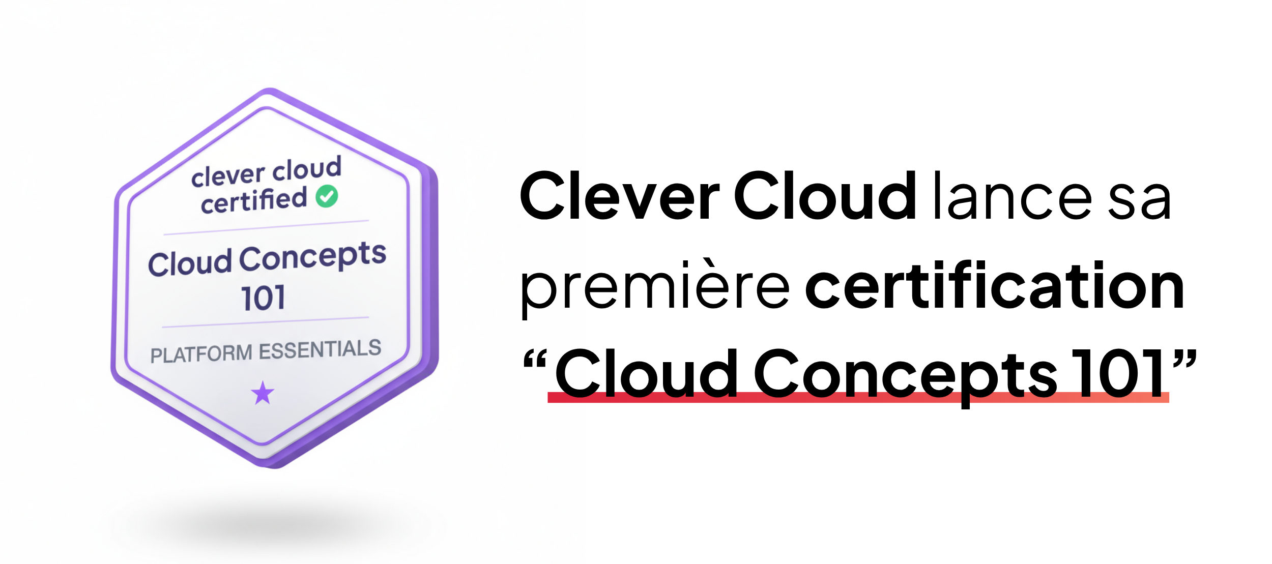 Bannière de l'article de blog sur l'annonce de la certification Cloud Concept 101 de Clever Cloud