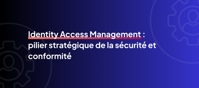 Identity Access Management bannière