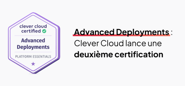 2026.05.27 Clever Cloud Bannière Blog Advanced Deployments FR