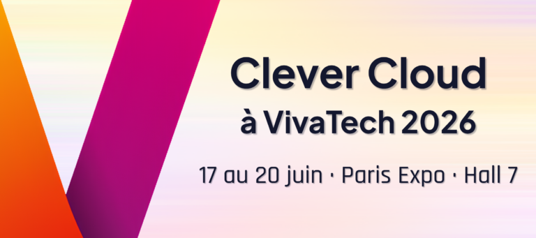 Bannière Clever Cloud à VivaTech 2026, 17 au 20 juin, Paris Expo Hall 7